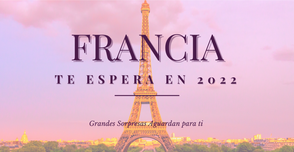 Francia te espera en 2022